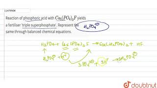 Reaction of phosphoric acid with Ca5PO43 F yields a fertiliser triple superphosphate [upl. by Prissy]