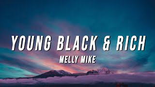 Melly Mike  Young Black amp Rich Lyrics [upl. by Worsham]