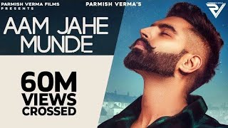 Aam Jahe Munde  Parmish Verma  feat Pardhaan  Desi Crew  Music By Adi [upl. by Alisa78]