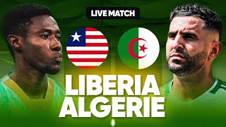 🔴🇱🇷🇩🇿 LIBERIA  ALGERIE LIVE  🔥🇩🇿TAHIA DJAZAIR  🚨LA VICTOIRE OU RIEN   QUALIFICATION CAN 2025 [upl. by Evers]