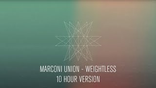 Marconi Union  Weightless Official 10 Hour Version [upl. by Lorenzana821]