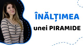 Determinăm înălțimea unei piramide  Matematicamd [upl. by Sorel]