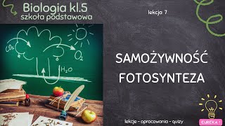 Biologia klasa 5  lekcja 7  Samożywność fotosynteza [upl. by Aitel669]