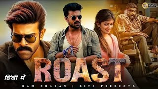 Roast  Ram Charan New Action Movie 2024  New South Indian Hindi Dubbed Blockbuster Movie 2024 [upl. by Dino]