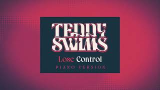 Teddy Swims  LoseControl Piano Version [upl. by Neros]