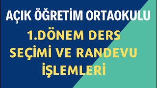 Açık Öğretim Ortaokulu 1 Dönem Ders Seçimi ve eSınav Randevu Alma İşlemleri Nasıl Yapılır [upl. by Nomit]