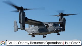 CV22 Osprey Resumes Operations  Is It Safe To Be Redeployed [upl. by Bridie]