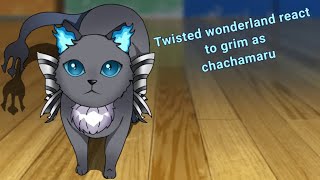 Twisted wonderland react to grim as chachamaruShort [upl. by Dnalhsa]