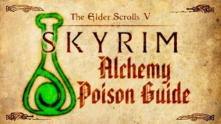 Skyrim  Alchemy Poison Guide [upl. by Pearman]