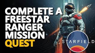 Complete a Freestar Ranger Mission Starfield [upl. by Loram]