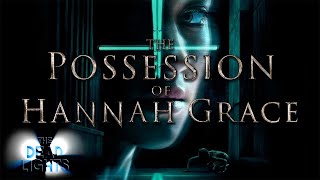 The Deadlights Podcast EPISODE 103  “The Possession of Hannah Grace” 2018 [upl. by Azilef]