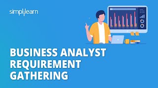 Business Analyst Requirement Gathering  Requirement Gathering in Business Analysis  Simplilearn [upl. by Avahc]