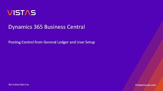 Dynamics 365 Business Central  Posting Control from General Ledger and User Setup [upl. by Pulchi402]