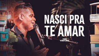 Nasci Pra Te Amar  Serestada do Dan Ventura DVD Oficial [upl. by Ursola906]