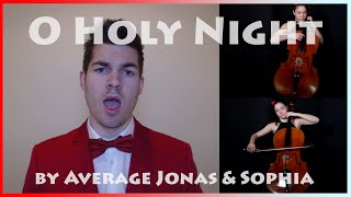 O Holy Night  Average Jonas amp Sophia [upl. by Schechter]