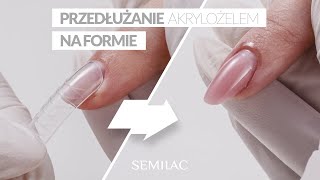 Przedłużanie paznokci akrylożelem na formie  Semilac Elastic Acrylgel Tutorial [upl. by Kit]