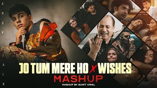 Jo Tum Mere Ho X Wishes  Mashup  Anuv Jain ftTalwiinder  O Re Piya  Musical Artist Official [upl. by Trust]