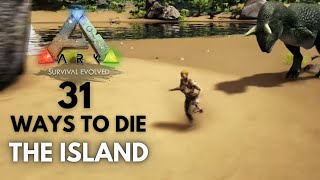 31 Ways To Die in Ark Survival Evolved  The Island [upl. by Duval]