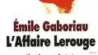 11 Emile Gaboriau Laffaire Lerouge livre audio partie 11 finale [upl. by Aihsena775]