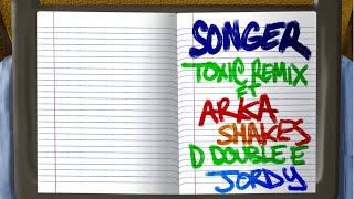 Songer  Toxic Remix ft Arka Shakes D Double E amp Jordy Official Lyric Video [upl. by Oicapot]