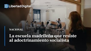 Libertad Digital entra en San Mateo la escuela que resiste al adoctrinamiento socialista [upl. by Aniluap]