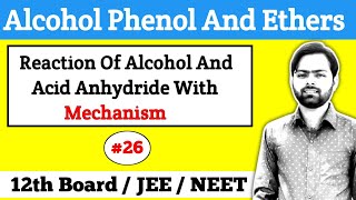 Reaction Of Alcohol with Acid Anhydride Mechanism  Alcohol preparation Vivo chemistry jee Neet26 [upl. by Sivaj]