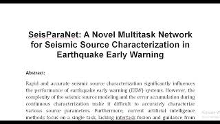 SeisParaNet A Novel Multitask Network for Seismic Source Characterization in Earthquake Early Warni [upl. by Yanaj584]