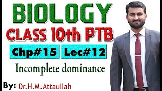 Codominance and Incomplete dominance  Chapter  15  Biology Class 10th  Lec 12 [upl. by Yemarej]