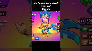 BRO IS A SIMP💀 subscribe gaming shorts trending viralvideo memes brawlstars fyp [upl. by Anthia489]