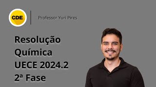 UECE 20242  2ª FASE  Resolução da questão 22 de QUÍMICA com o professor Yuri Pires [upl. by Gwendolin13]