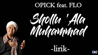 Opick Feat FLO  Shollu Ala Muhammad Lirik  Shollu Ala Muhammad  Opick Feat FLO Lyrcis [upl. by Ellennad88]