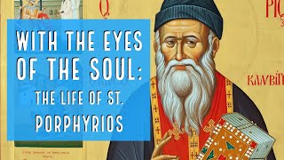 With the Eyes of the Soul The Life of St Porphyrios [upl. by Tarrant]