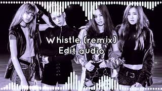 Whistle remix  BLACKPINK edit audio  Bella [upl. by Abana]