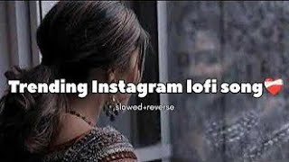 INSTAGRAM✌️ TRENDING SONG SLOWEDREVERB MASHUP ❤️ LOVE SONG FARMING LIFE 🧒 [upl. by Garratt147]