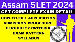 Assam SLET 2024 Notification Out Application Dates Eligibility Syllabus Pattern Admit Card [upl. by Kessel]