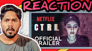 CTRL  OFFICIAL TRAILER  REACTION । ANANYA PANDAY । NETFLIX 4th OCT [upl. by Nanah273]