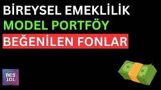 BİREYSEL EMEKLİLİK MODEL PORTFÖY  Bes İçin Beğenilen Fonlar [upl. by Arundell]