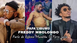 Freddy Mbolongo PAPA LIBUMU Parle de Robinho Mundibu amp Ferre Gola [upl. by Budge659]