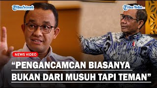 KOMENTAR MENOHOK Mahfud MD soal Ancaman Penembakan Anies Biasanya Bukan dari Musuh tapi Teman [upl. by Brandes644]