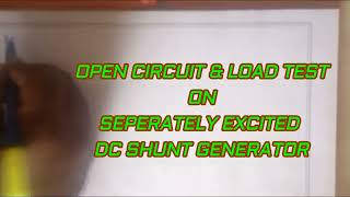 Open circuit and load test On separately excited DC shunt Generator [upl. by Wivinia]