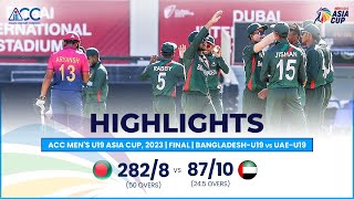 ACC Mens U19 Asia Cup  BangladeshU19 vs UAEU19  Final  Highlights [upl. by Cullin]