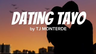 DATING TAYO by TJ MONTERDE OFFICIAL LYRICS VIDEO [upl. by Leinadnhoj]