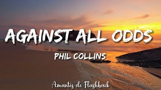 Phil Collins  Against all odds Lyrics [upl. by Coulombe378]