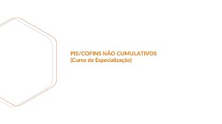 PISCOFINS NÃO CUMULATIVOS Curso de Especialização [upl. by Anglim]