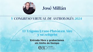 José Millán El Trígono Urano Plutón en Aire y su zeitgeist [upl. by Alphonse578]