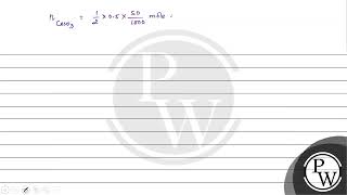 What mass of \ 95 \ \ pure \ \mathrmCaCO3 \ will be required to neutralise \ 50 \math [upl. by Tija]