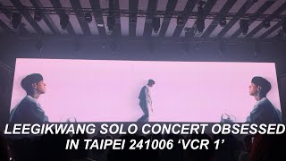 LEEGIKWANG LEEGIKWANG SOLO CONCERT OBSESSED IN TAIPEI 241006 ‘VCR 1’ [upl. by Einamrej364]