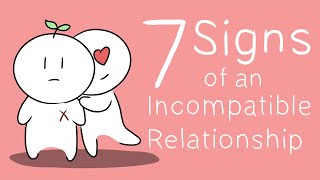 7 Signs of an Incompatible Relationship [upl. by Eillen]