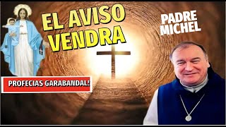 ESTAMOS a Puerta del AVISO Profecías de Garabandal Padre Michel  EL AVISO VENDRA [upl. by Niryt]