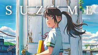 Suzume no Tojimari『Suzume』Theme Song [upl. by Htbazile]